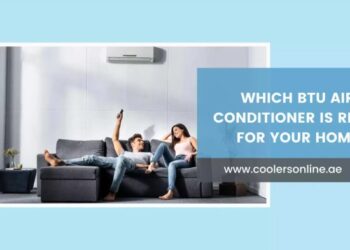 Which BTU Air Conditioner is Right for your Home – Coolersonline.ae