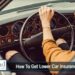 How To Get Lower Car Insurance Premiums